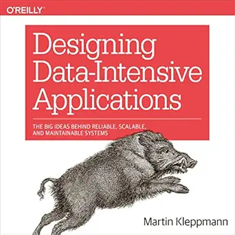 designing data intensive applications the big ideas behind reliable scalable and maintainable systems 1st