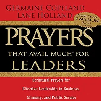 prayers that avail much for leaders scriptural prayers for effective leadership in business ministry and