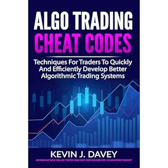 algo trading cheat codes techniques for traders to quickly and efficiently develop better algorithmic trading