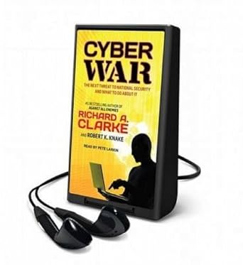 cyber war the next threat to national security and what to do about it unabridged edition richard a clarke