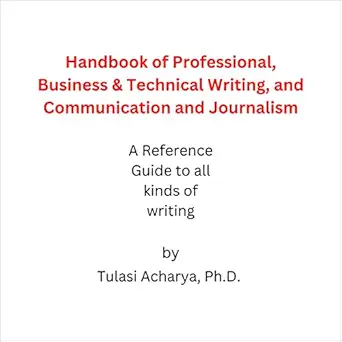 handbook of professional business and technical writing and communication and journalism a reference guide to