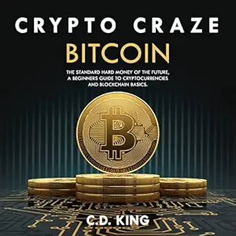 crypto craze bitcoin standard hard money of the future beginners guide to cryptocurrencies and blockchain