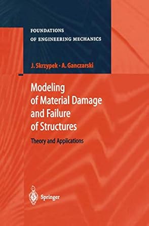 modeling of material damage and failure of structures theory and applications 1st edition jacek j j skrzypek