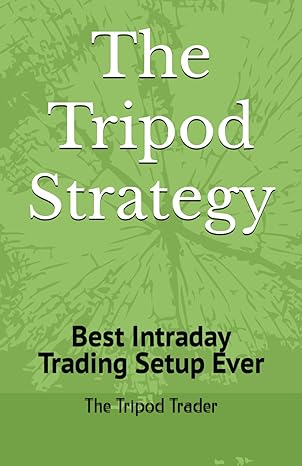 the tripod strategy best intraday trading setup ever 1st edition the tripod trader b0cnqhttnr, 979-8868126680