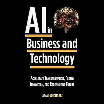 artificial intelligence in business and technology accelerate transformation foster innovation and redefine