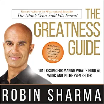 the greatness guide 101 lessons for making whats good at work and in life even better 1st edition robin