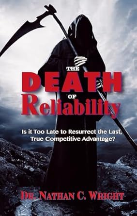 the death of reliability is it too late to resurrect the last true competitive advantage 1st edition dr