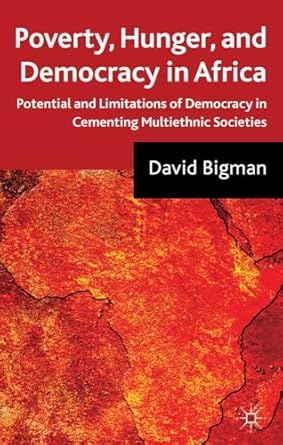 poverty hunger and democracy in africa potential and limitations of democracy in cementing multiethnic