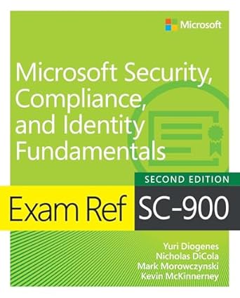 exam ref sc 900 microsoft security compliance and identity fundamentals 2nd edition yuri diogenes ,nicholas