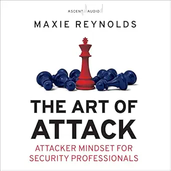 the art of attack attacker mindset for security professionals 1st edition maxie reynolds ,stephanie dillard