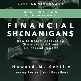 financial shenanigans how to detect accounting gimmicks and fraud in financial reports 1st edition howard m