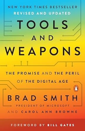 tools and weapons the promise and the peril of the digital age 1st edition brad smith ,carol ann browne ,bill