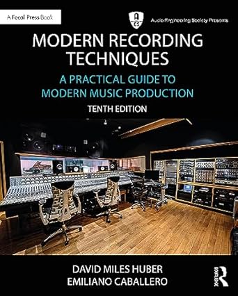 modern recording techniques a practical guide to modern music production 1st edition david miles huber