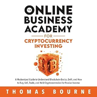 the online business academy for cryptocurrency investing a modernized guide to understand blockchain basics