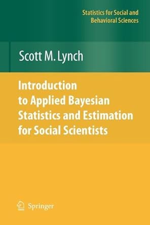 introduction to applied bayesian statistics and estimation for social scientists 1st edition scott m