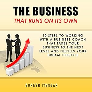 the business that runs on its own 10 steps to working with a business coach that takes your business to the