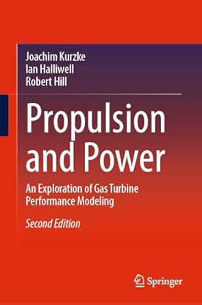 propulsion and power an exploration of gas turbine performance modeling 2nd edition joachim kurzke ,ian