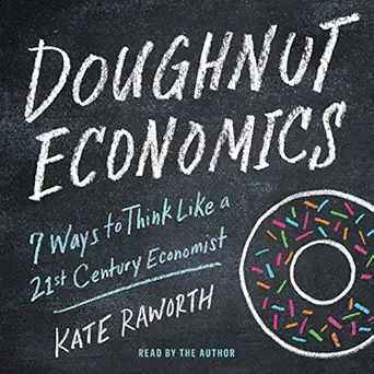doughnut economics seven ways to think like a 21st century economist 1st edition kate raworth ,chelsea green