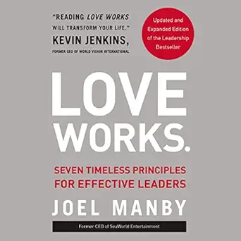 love works seven timeless principles for effective leaders 1st edition joel manby ,zondervan b08235y7f4