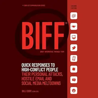 biff quick responses to high conflict people their personal attacks hostile email and social media meltdowns
