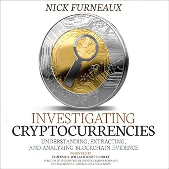 investigating cryptocurrencies understanding extracting and analyzing blockchain evidence 1st edition nick