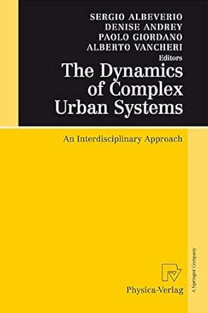 the dynamics of complex urban systems an interdisciplinary approach 1st edition sergio albeverio ,denise