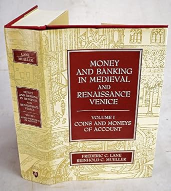 money and banking in medieval and renaissance venice vol 1 coins and moneys of account 1st edition professor
