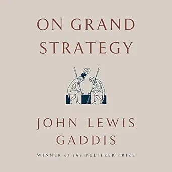 on grand strategy 1st edition john lewis gaddis ,mike chamberlain ,penguin audio b07bgh9mdx