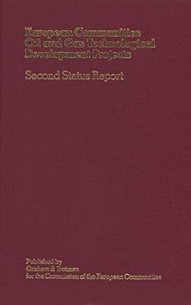 european communities oil and gas technological development projects second status report 1984th edition e