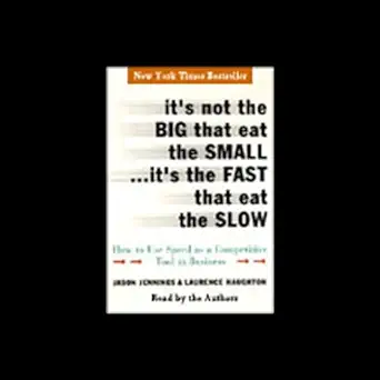 its not the big that eat the small its the fast that eat the slow how to use speed as a competitive tool in