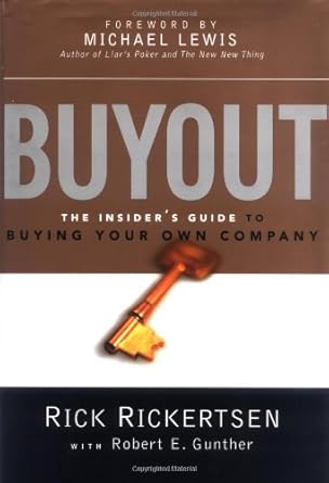 buyout the insiders guide to buying your own company 1st edition rick rickertsen ,robert e gunther ,michael
