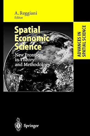spatial economic science new frontiers in theory and methodology 1st edition various 3540674934,