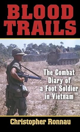 blood trails the combat diary of a foot soldier in vietnam 1st edition christopher ronnau 0891418830,