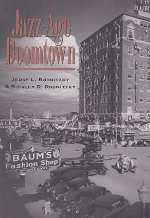 jazz age boomtown 1st edition jerry rodnitzky ,shirley rodnitzky 0890967571, 978-0890967577