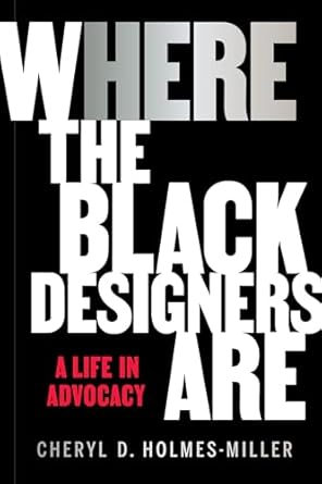 here where the black designers are 1st edition cheryl d holmes miller ,crystal williams 1797225723,