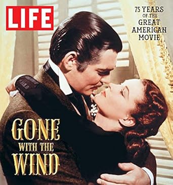 life gone with the wind the great american movie 75 years later 1st edition the editors of life 1618930702,