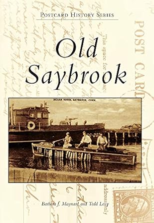 old saybrook 1st edition barbara j maynard ,tedd levy 0738572772, 978-0738572772