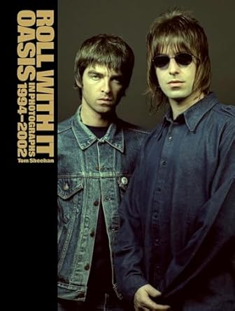 roll with it oasis in photographs 1994 2002 1st edition tom sheehan 1035429012, 978-1035429011