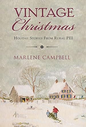 vintage christmas holiday stories from rural pei 1st edition marlene campbell 1771084502, 978-1771084505