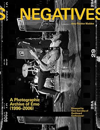 negatives a photographic archive of emo 1st edition amy fleisher madden ,frank iero ,chris carrabba