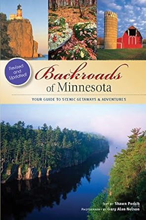 backroads of minnesota your guide to scenic getaways and adventures 1st edition shawn perich ,gary nelson