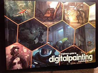 beginners guide to digital painting in photoshop 1st edition nykolai aleksander ,richard tilbury ,3dtotal