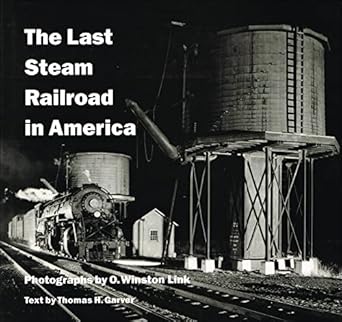 the last steam railroad in america from tidewater to whitetop 1st edition thomas h garver ,o winston link