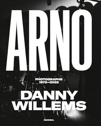 arno photographs 1972 2022 1st edition danny willems 9464666757, 978-9464666755