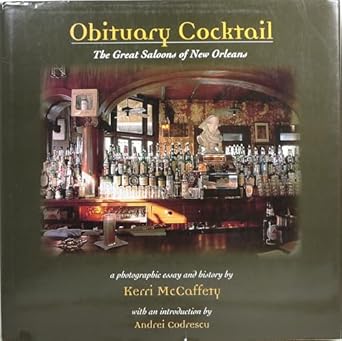 obituary cocktail the great saloons of new orleans 1st edition kerri mccaffety ,andrei codrescu 1455615846,