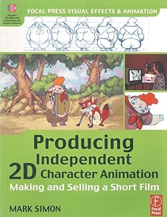 producing independent 2d character animation making and selling a short film 1st edition mark a simon