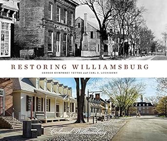 restoring williamsburg 1st edition george humphrey yetter ,carl r lounsbury 0300248350, 978-0300248357