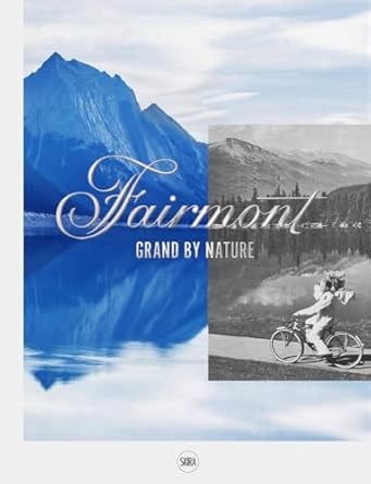 fairmont grand by nature 1st edition claire wrathall ,claire marie angelini thiennot 2370741716,