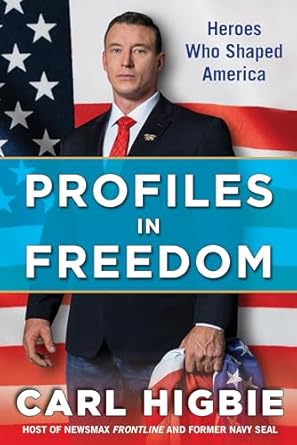 profiles in freedom heroes who shaped america with a foreword by senator markwayne mullin 1st edition carl