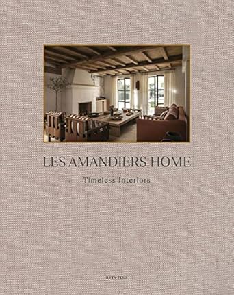 les amandiers home timeless interiors 1st edition beta plus publishing 2875500619, 978-2875500618